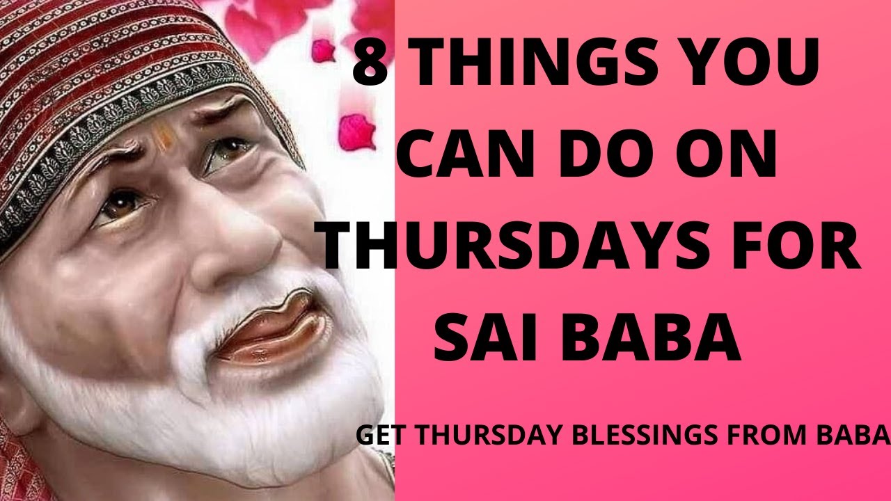 8 THINGS YOU CAN DO FOR SAI ON THURSDAYS | SAI BABA THURSDAY MESSAGE | SAI WANTS ONLY LOVE FROM YOU