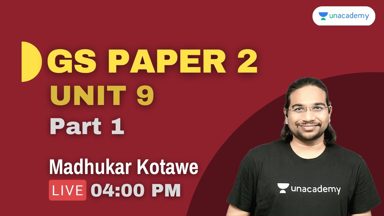 GS Paper 2 | Unit 9 | Part 1 | UPSC CSE 2021/22 | Hindi | Madhukar Kotawe