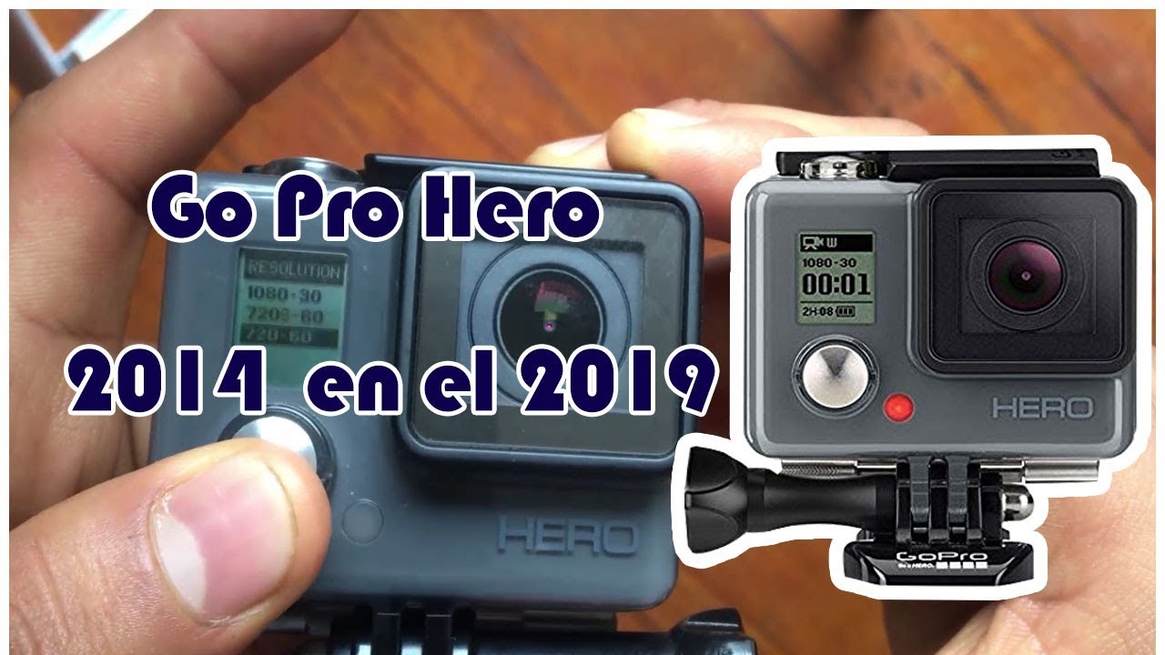 GoPro  Hero 2014 que tal funciana en el 2019