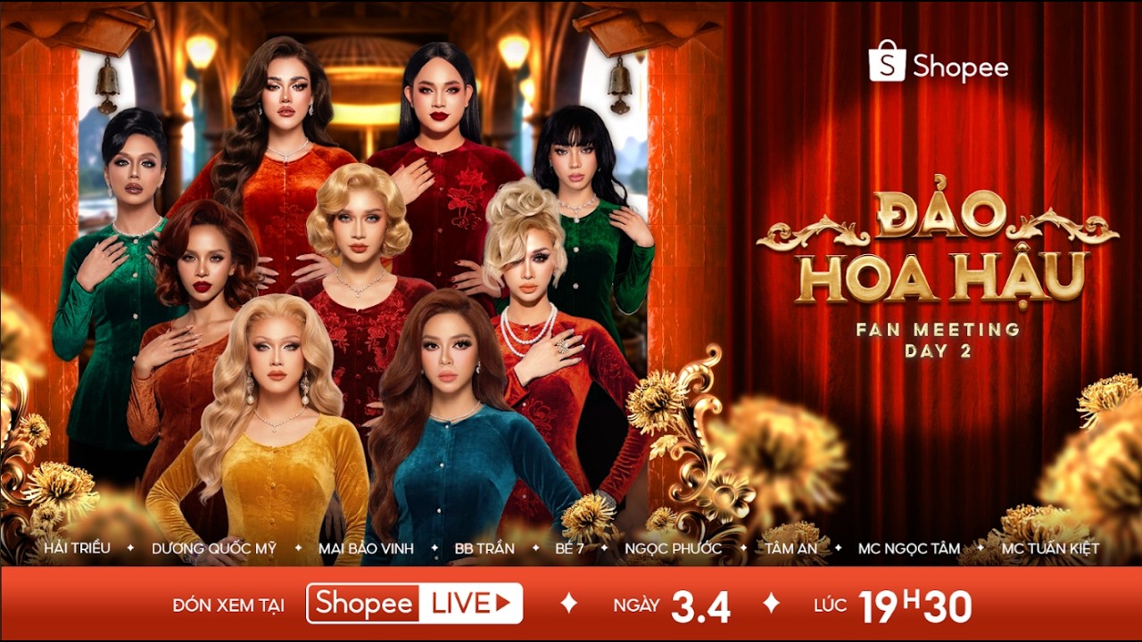 3.4 SHOPEE FAN MEETING ĐẢO HOA HẬU - HOA HẬU T&Acirc;Y Đ&Ocirc;