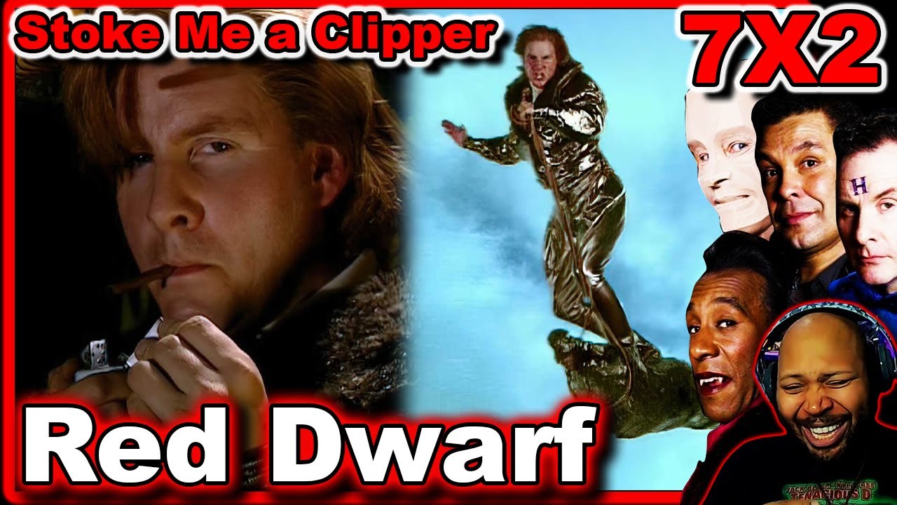 Red Dwarf Season 7 Episode 2 Stoke Me a Clipper Reaction