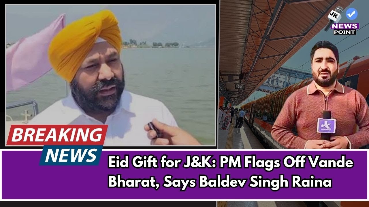 #Live Eid Gift for J&K: PM Flags Off Vande Bharat, Says Baldev Singh Raina