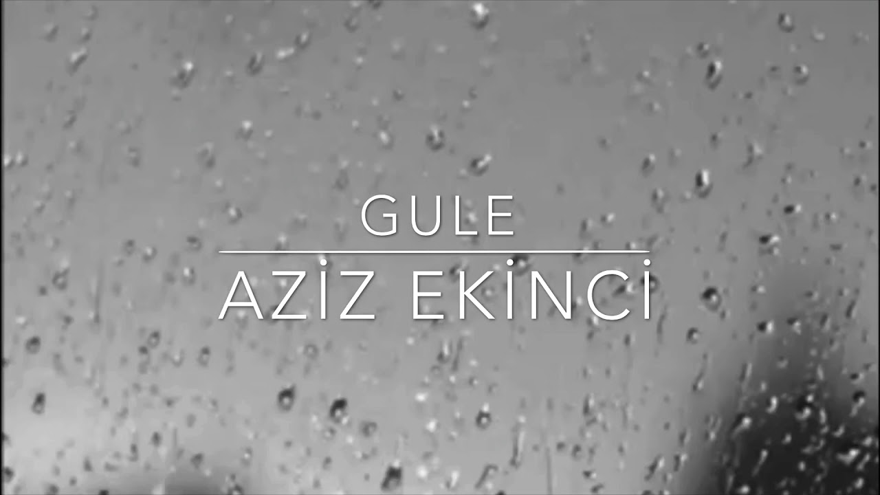 Gule - Aziz Ekinci