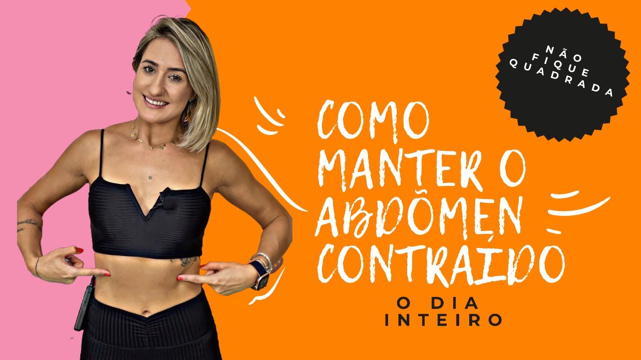 COMO MANTER O ABDÔMEN CONTRAÍDO DURANTE O DIA/MANOBRA DE BRACING