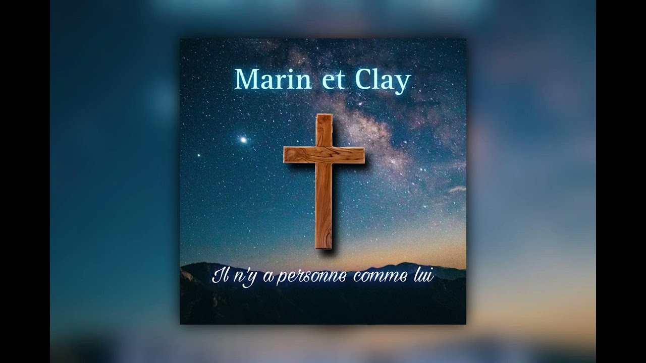 Marin et Clay - Il n'y a personne comme lui (Cantique Vie et Lumière)