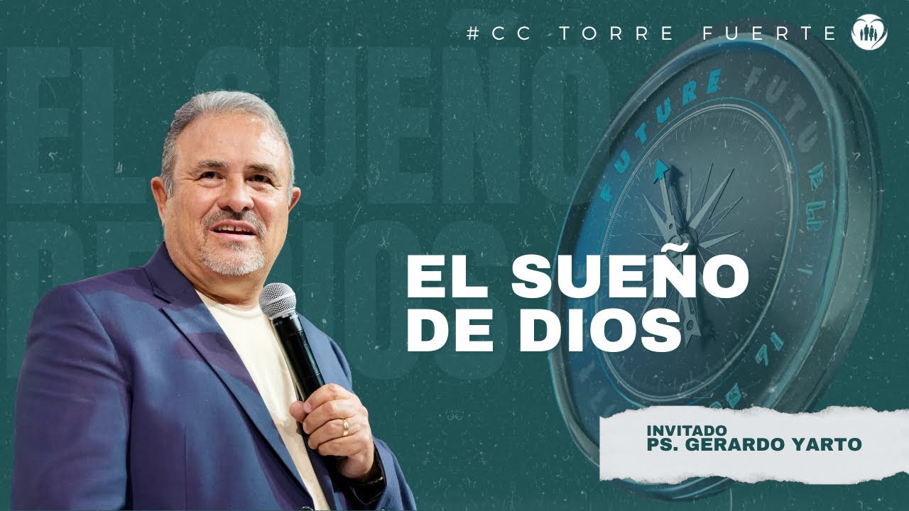 El sueño de Dios - Ps. Gerardo Yarto (Invitado especial)