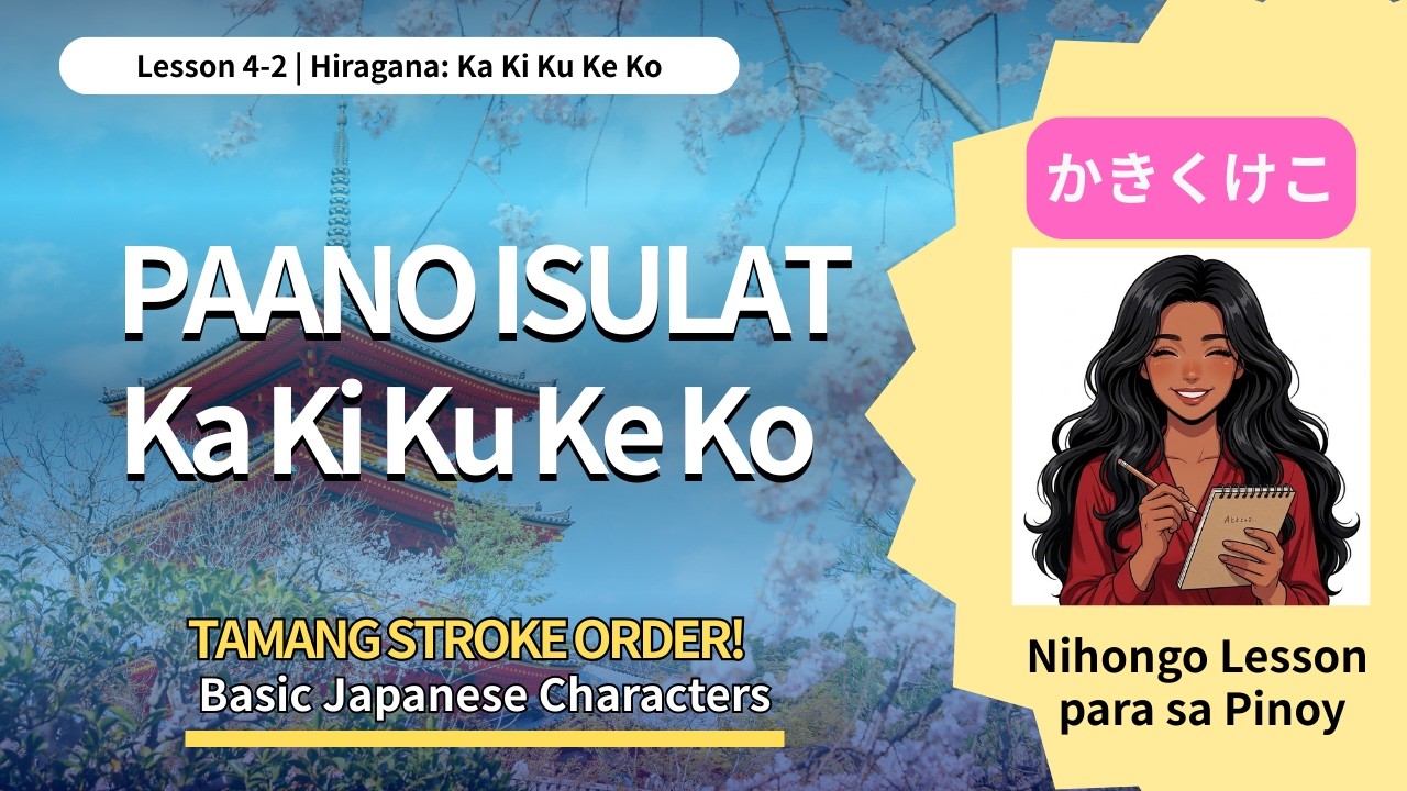Paano Isulat ang Hiragana? (KA KI KU KE KO & Stroke Order) | Libreng Nihongo Tagalog – Lesson 4-2