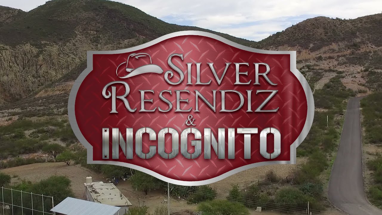 MI AMOR DESDE SIEMPRE!!!     !!!SILVER RESÉNDIZ & INCÓGNITO!!!