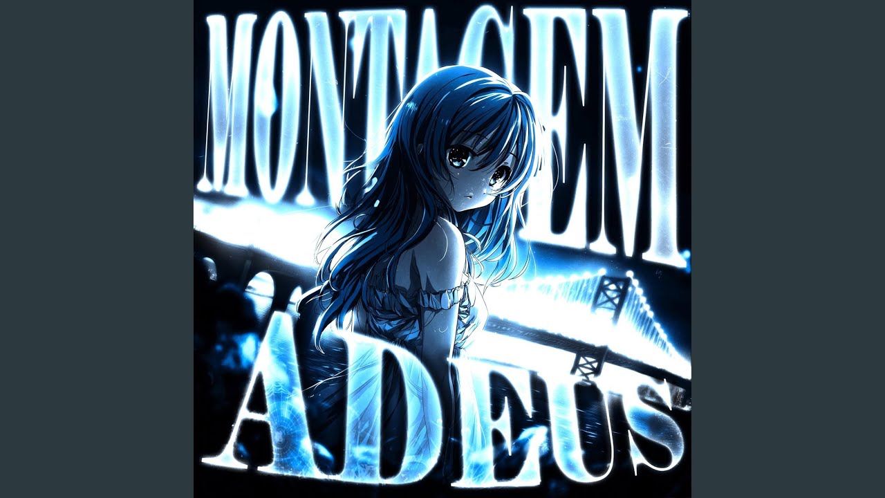 MONTAGEM ADEUS (SLOWED)