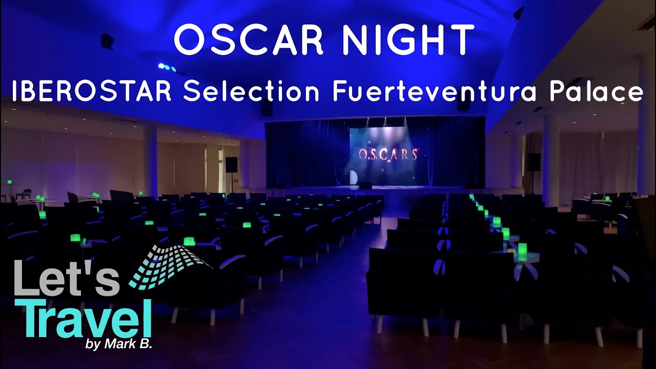 OSCAR NIGHT - Iberostar Selection Fuerteventura Palace | Let's Travel