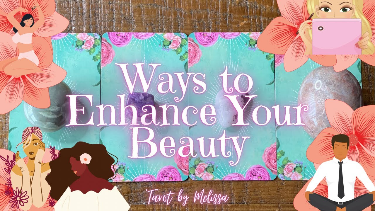 Pick-a-Card: How Can You Enhance Your Beauty? How to Feel more Beautiful | TIMELESS 💅🧖🏼‍♀️💍💄