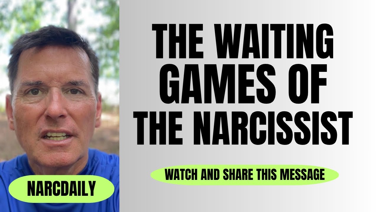 THE WAITING GAMES OF THE NARCISSIST 