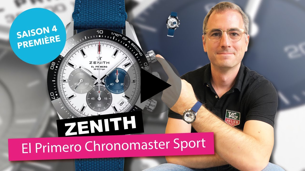 🔵 ZENITH EL PRIMERO CHRONOMASTER SPORT (S4E1) - L'AVIS DE PIERRE
