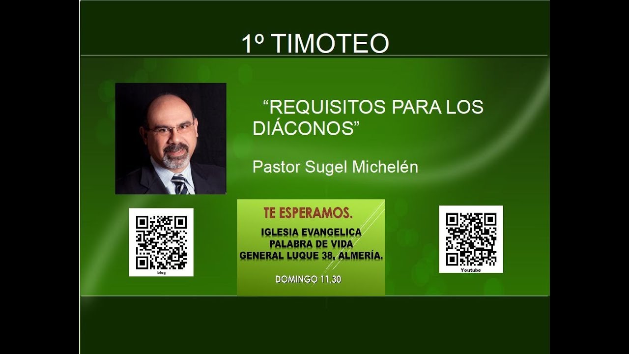 “REQUISITOS PARA LOS DIÁCONOS”   pastor Sugel Michelén