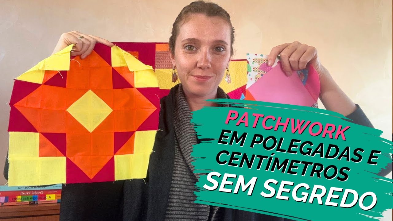 Como fazer QUALQUER bloco de patchwork independente da unidade de medida do projeto
