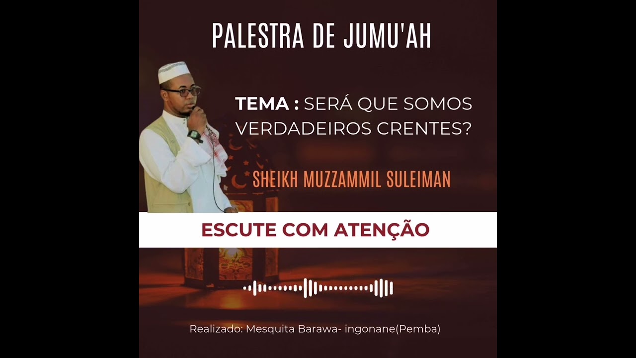 PALESTRA DE JUMU'AH-SHEIKH MUZZAMMIL SULAIMAN