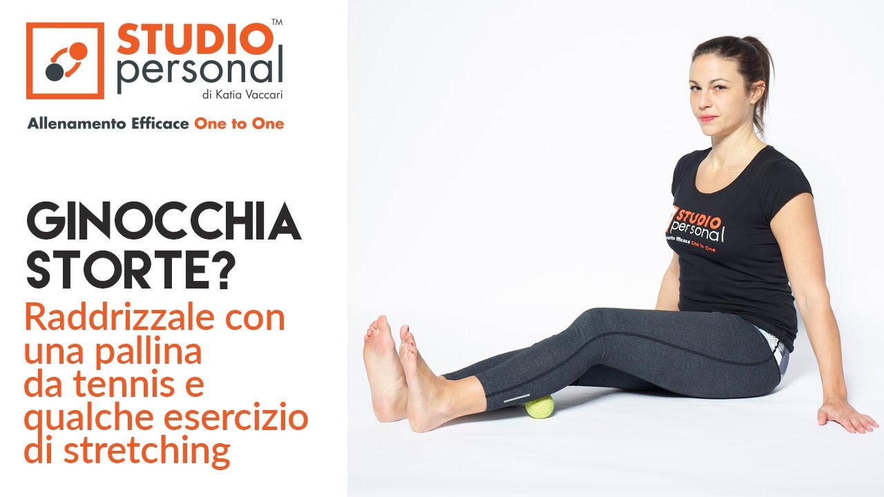Ginocchia storte? Raddrizzale con i miei esercizi di stretching e una pallina da tennis