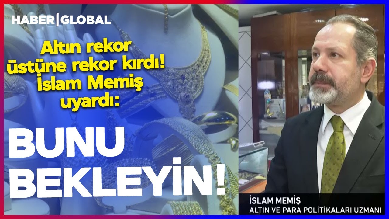 Altın Rekor Üstüne Rekor Kırıyor! İslam Memiş Uyardı: ÇOK DİKKAT EDİN! BUNU BEKLEYİN
