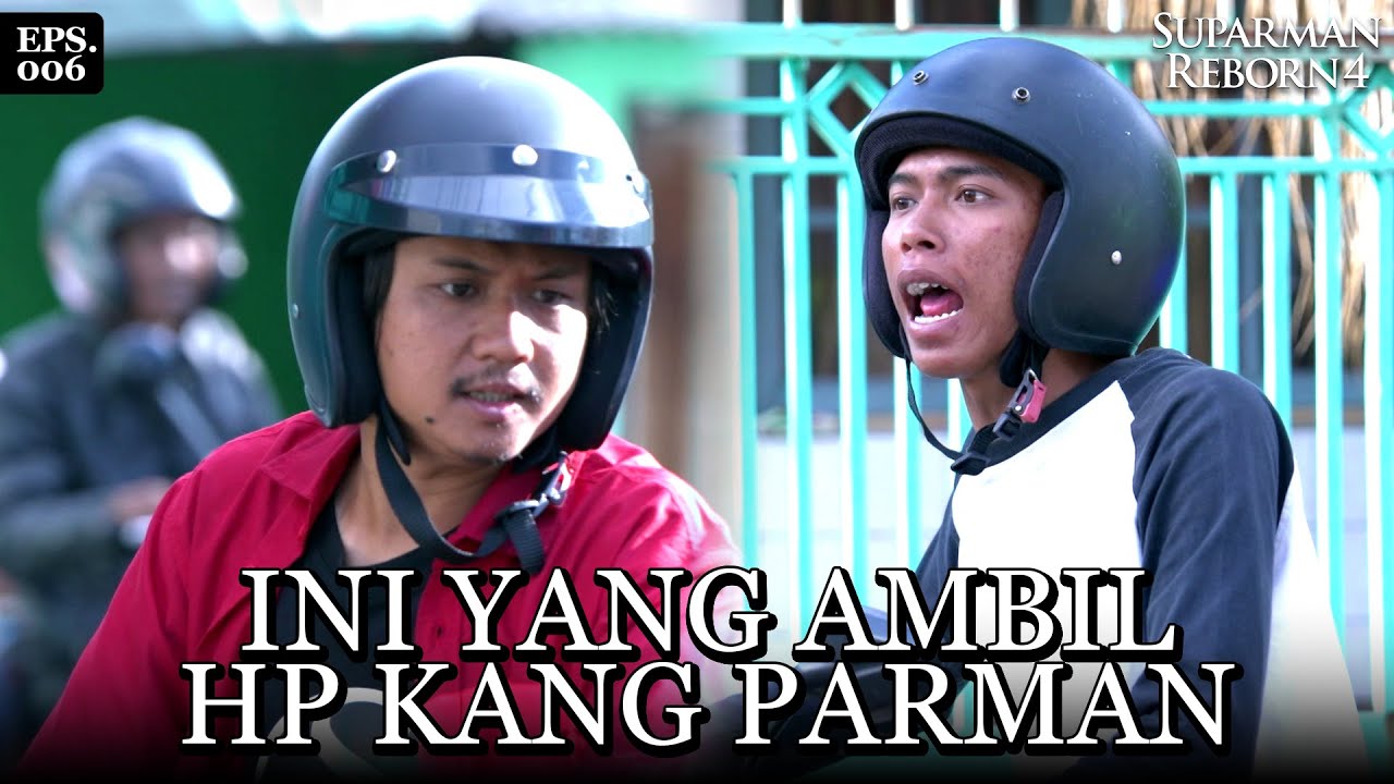 Kang Parman Ketemu Dengan Maling Ini Lagi | SUPARMAN REBORN 4 | EPS 06 | PART 2