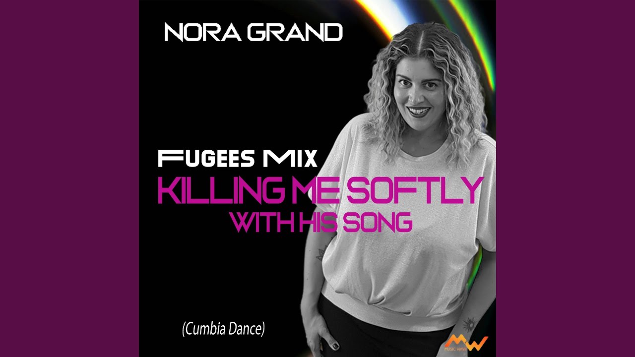 Killing Me Softly With His Song / Fugees Mix (Cumbia Dance)
