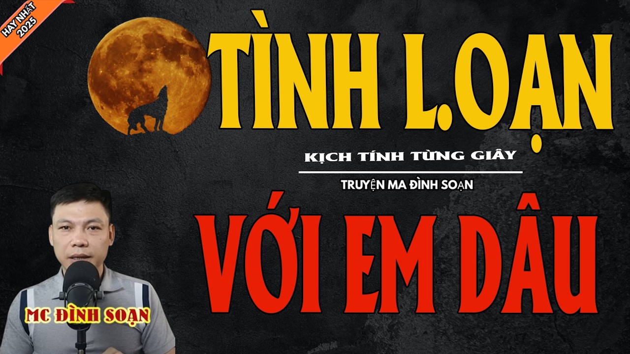 TÌNH L.OẠN VỚI EM DÂU | Truyện Ma Kinh Dị - Chuyện Ma MC Đình Soạn Mới Nhất