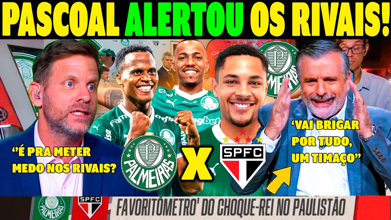 ''O PALMEIRAS TÁ SANGUE NOS OLHOS!  É PRA SER TEMIDO PELOS RIVAIS! PASCOAL ALERTOU OS RIVAIS!