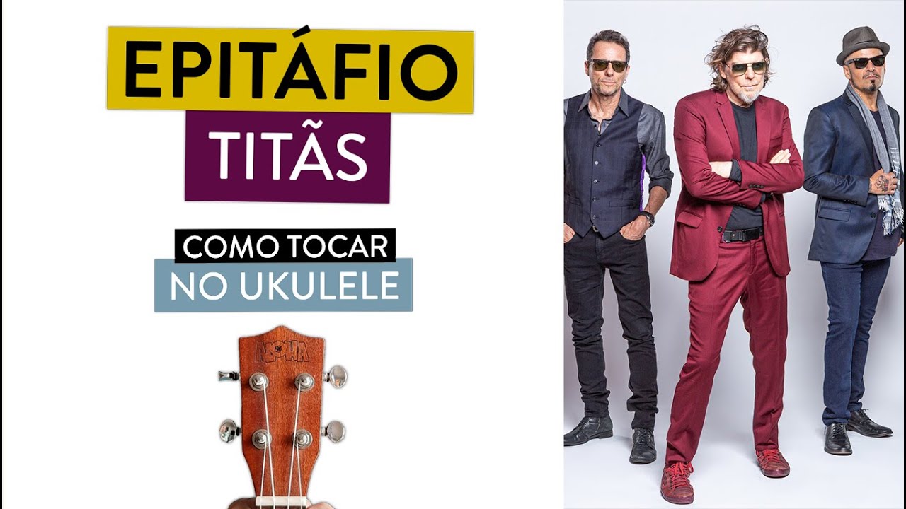 EPITÁFIO dos Titãs | como tocar no ukulele com cifra simplificada