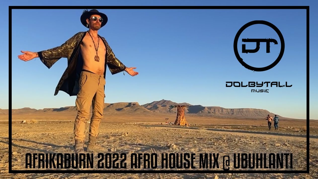 Aftermovie AfrikaBurn 2022 Afro House Mix @ Ubuhlanti Mixed by Dolbytall (Bakean, Upercent Moojo...)