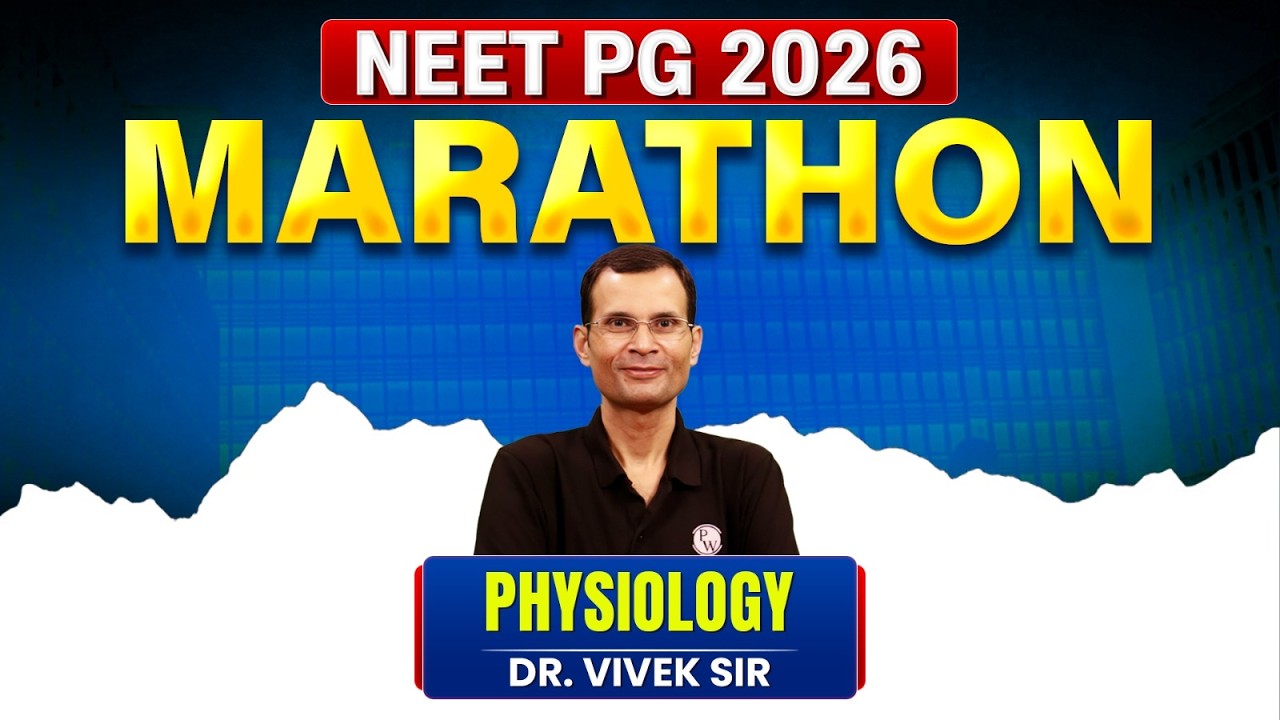 NEET PG 2026 MARATHON  | Physiology | High-Yield Revision | PWMedEd