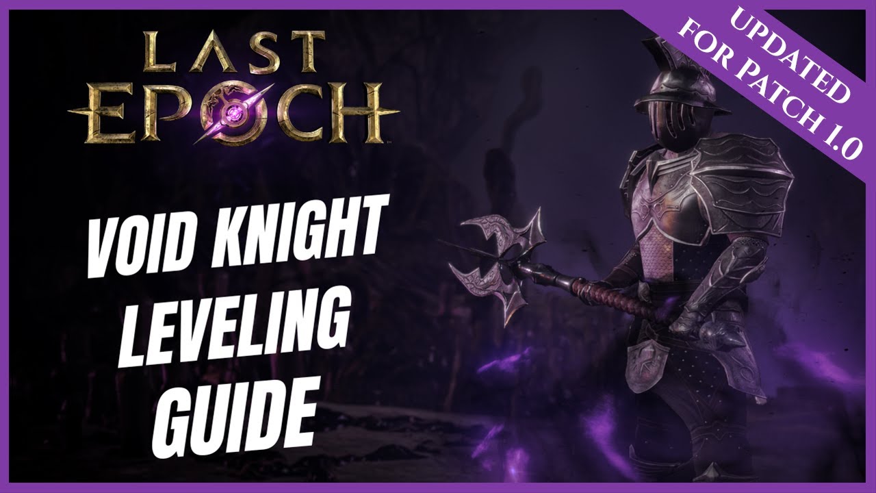 LAST EPOCH | VOID KNIGHT | FASTEST LEVELING GUIDE 1- 80 | NEW PLAYER BEGINNERS GUIDE (1.0)