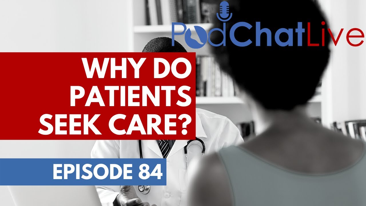 PodChatLive Episode 84 with Bronnie Lennox Thompson on Why Do Patients Seek Care?