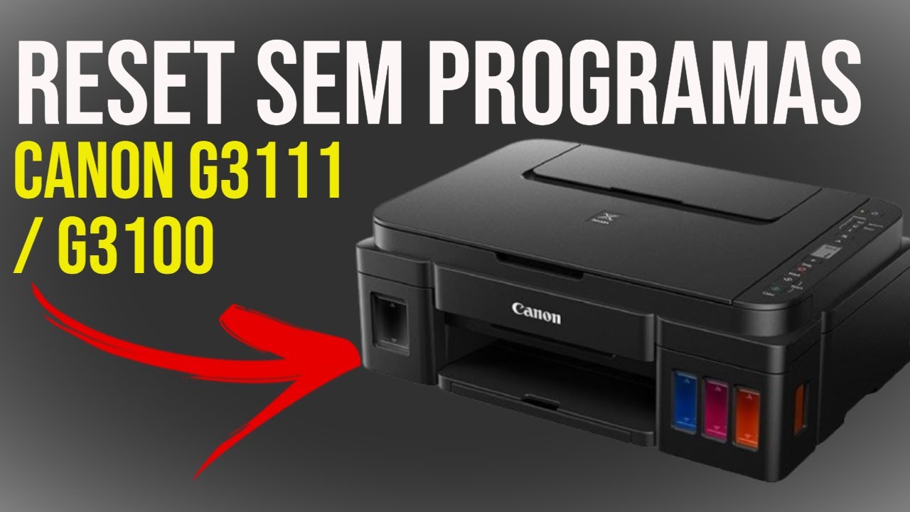 Reset da Canon G3110, G3111 para todos os modelos da série G ( sem programa com vírus ) GRÁTIS