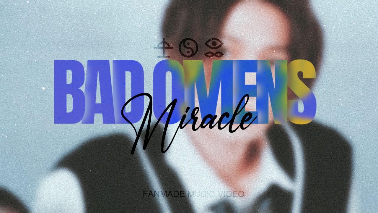 BAD OMENS - Miracle