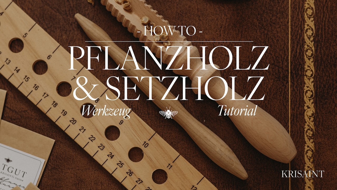 HOW TO: Setzholz & Pflanzholz - Werkzeug Tutorial