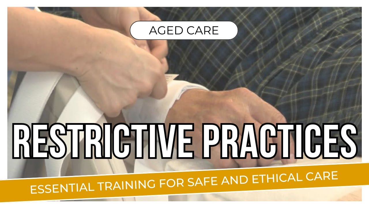 Restrictive Practices | Essential Training for Aged Care Workers #agedcare #restraint #freetraining