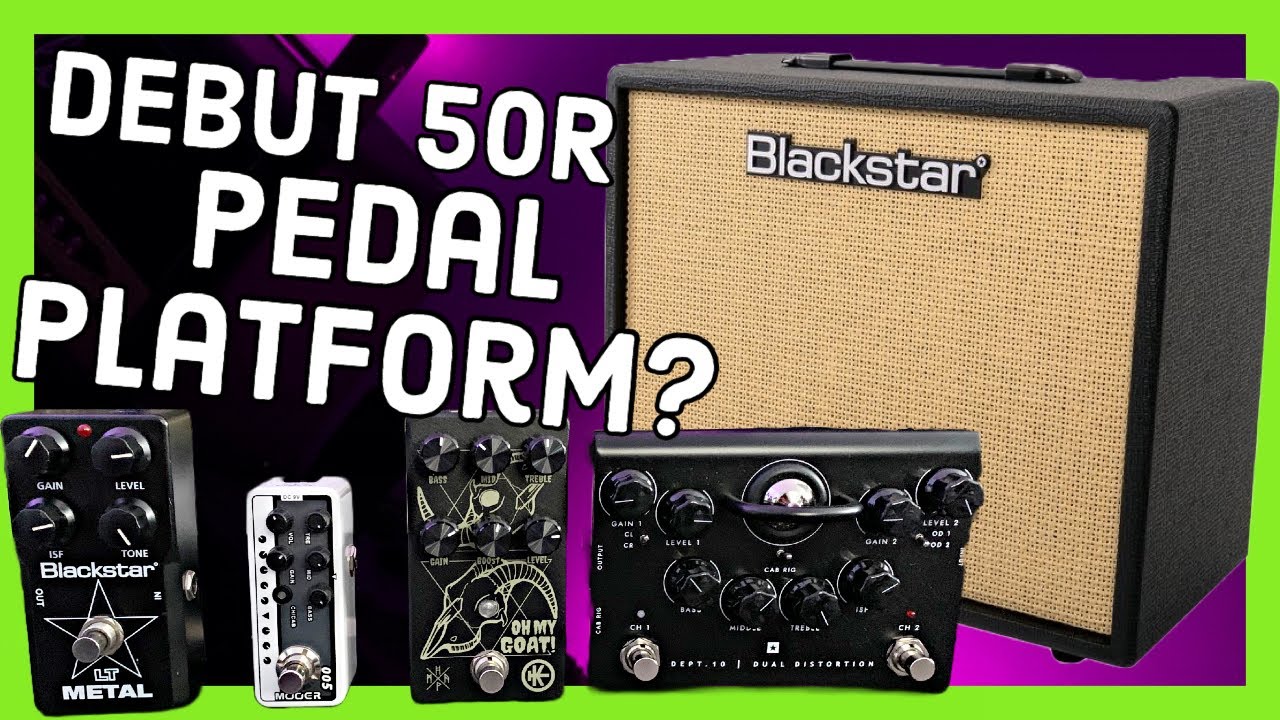 BLACKSTAR DEBUT 50R PEDAL PLATFORM?Mooer 005,HT Metal,Klirrton Oh My Goat & Dual Distortion Pedal