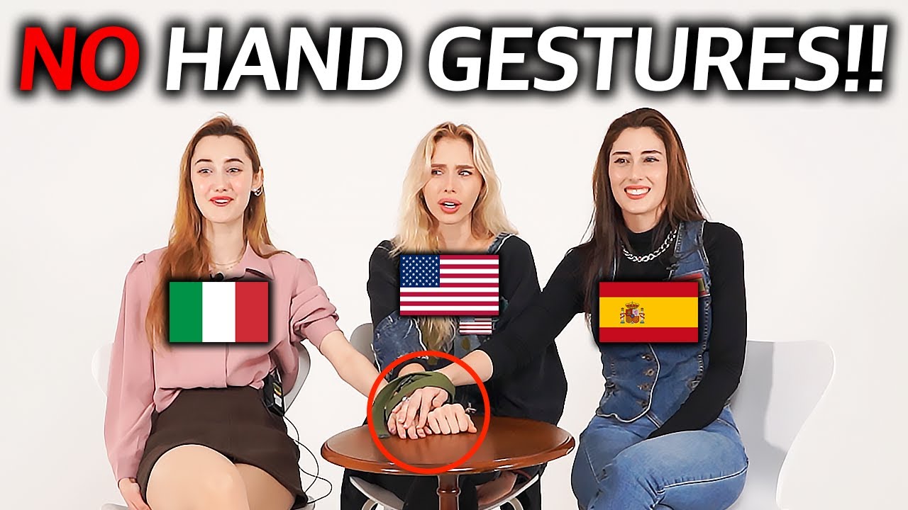 American, Spanish, and Italian Girls Try Not To Use Hand Gestures!!