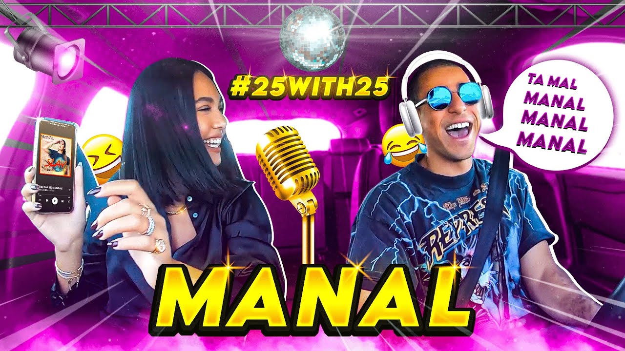 #25WITH25 - THE OTHER SIDE OF MANAL BENCHLIKHA - 🎵💃🏻تا مال منال منال ؟ ( PART 1)