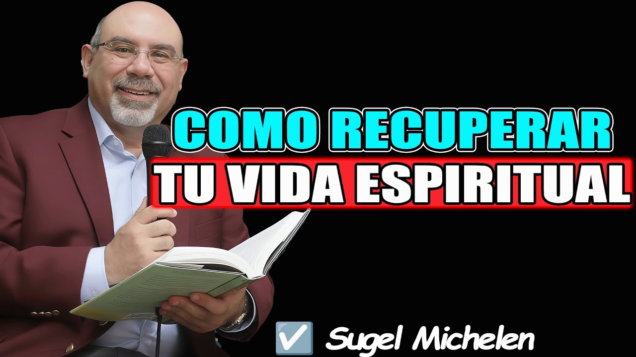 Como RECUPERAR tu VIDA ESPIRITUAL - Sugel Michelen 2026