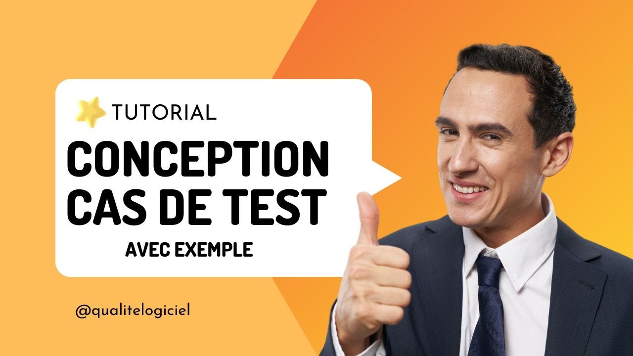Test logiciel : COMMENT CONCEVOIR LES CAS DE TEST