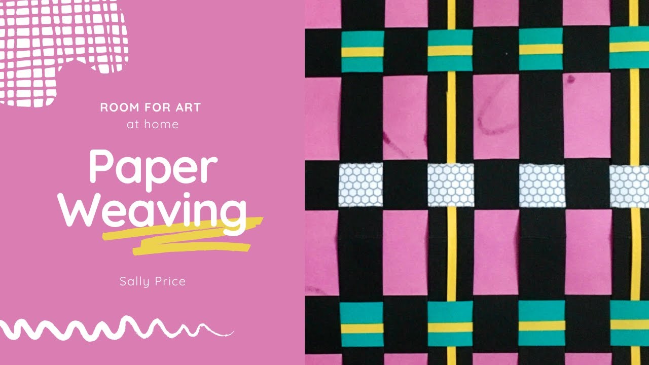 Room for Art at home - Paper Weaving with Sally Price