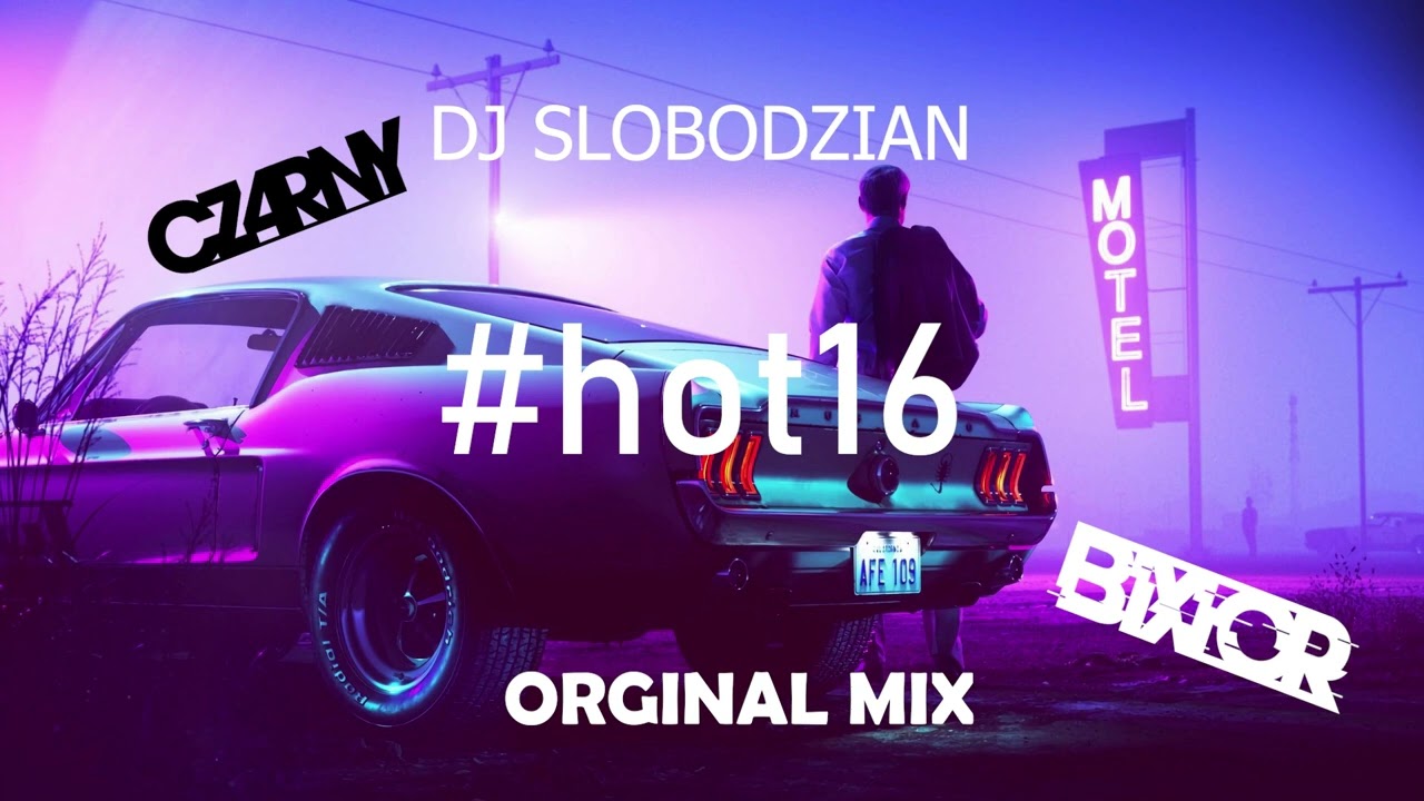 DJ SŁOBODZIAN - #HOT16 (ORGINAL MIX)