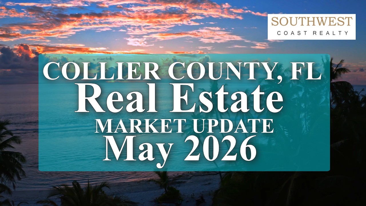 Collier County Florida May 2026 Real Estate Market Report
