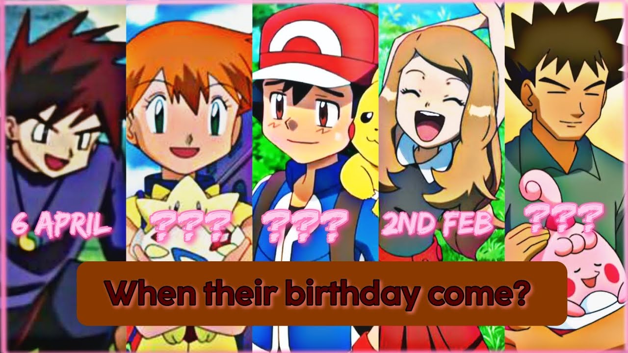 Pokemon characters bday birthday