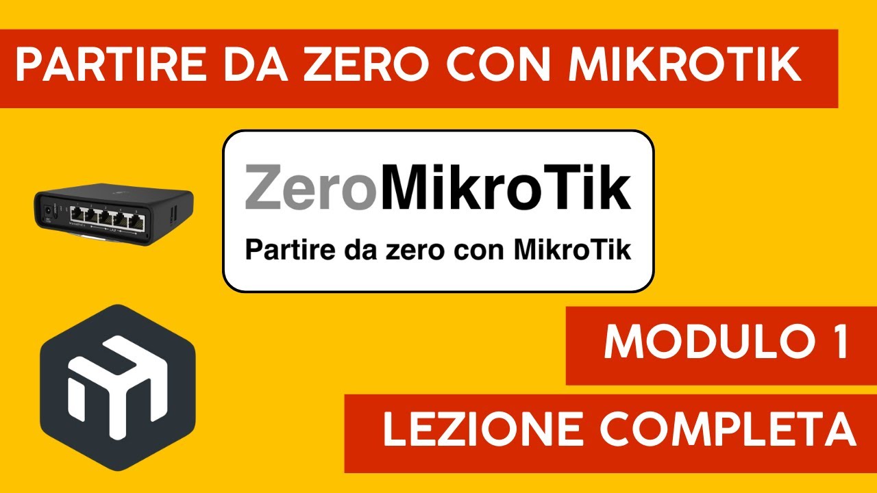 Partire da Zero con MikroTik. Corso ZeroMikroTik modulo 1