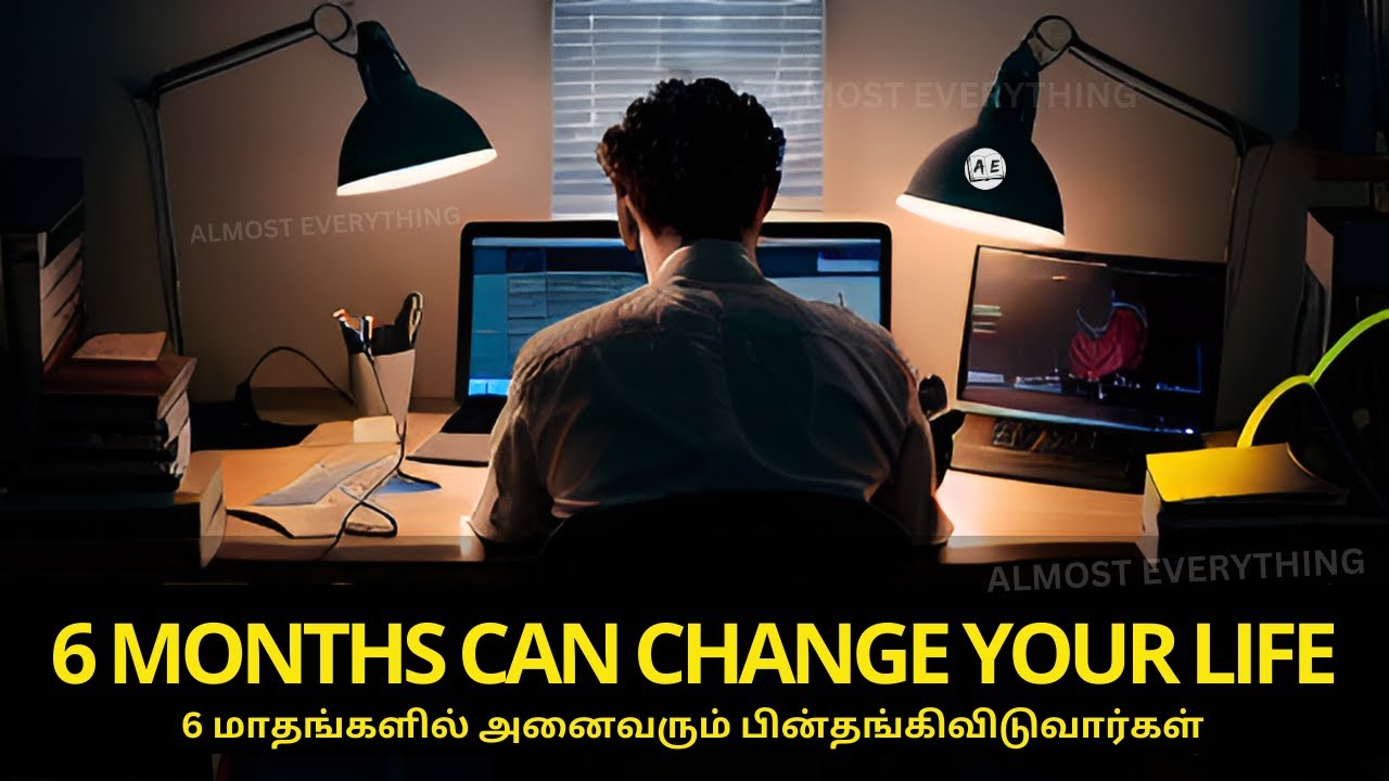 6 Months to Transform Your Life (Tamil) | Best Powerful Motivational Video Tamil | Almost everything