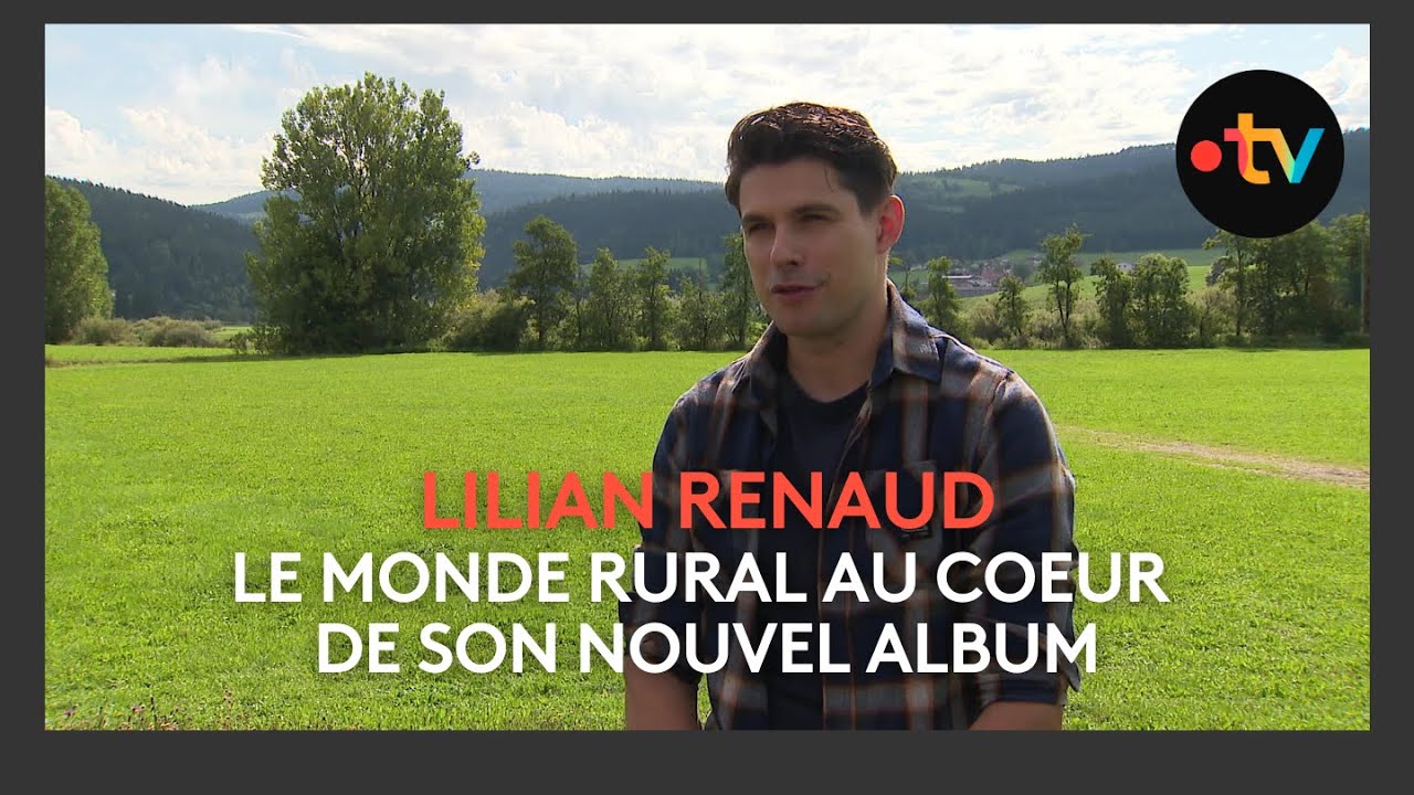 Lilian Renaud : la ruralité au cœur de son nouvel album