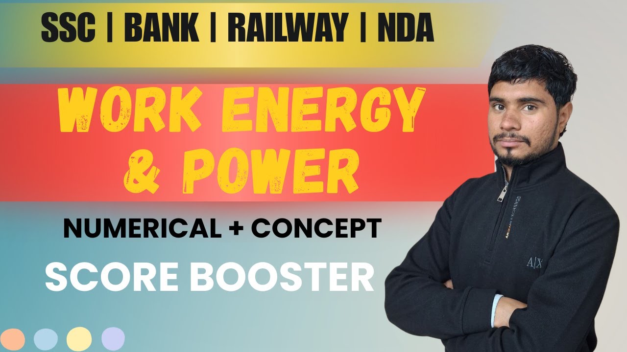 Work, Energy & Power for Competitive Exams SSC/CET /RAILWAY | Full Concept + Numericals