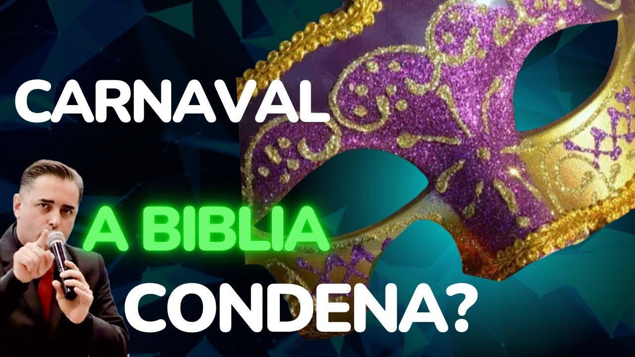 O Carnaval é Condenado pela Bíblia? 
