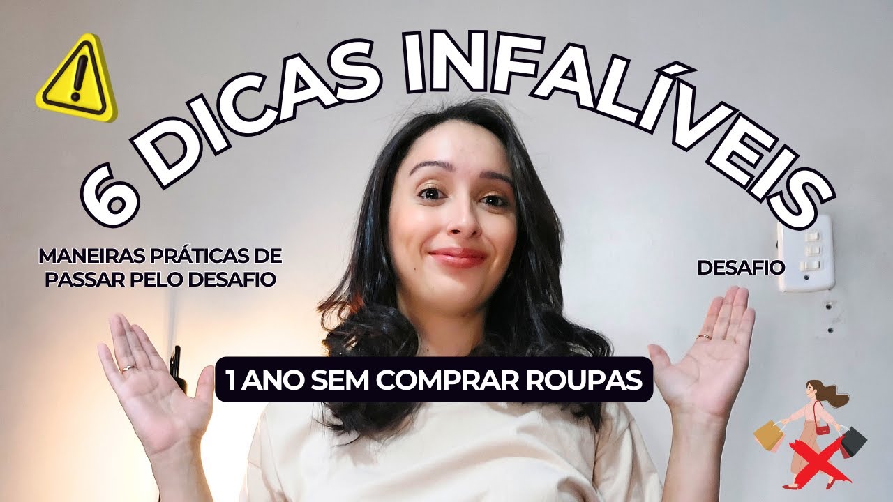 1 Ano Sem Comprar Roupas: 6 Dicas Infalíveis para ter Sucesso no Desafio
